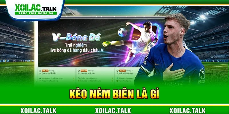 kèo ném biên là gì