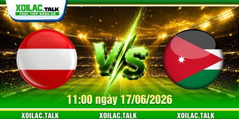 Nhận Định Áo Vs Jordan 11:00 Ngày 17/06/2026 - WC 2026
