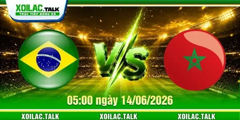 Nhận Định Brazil Vs Ma Rốc 05:00 Ngày 14/06/2026 - Wc 2026