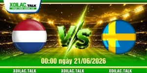 Nhận Định Hà Lan Vs Thụy Điển 00:00 Ngày 21/6/2026 - WC 2026