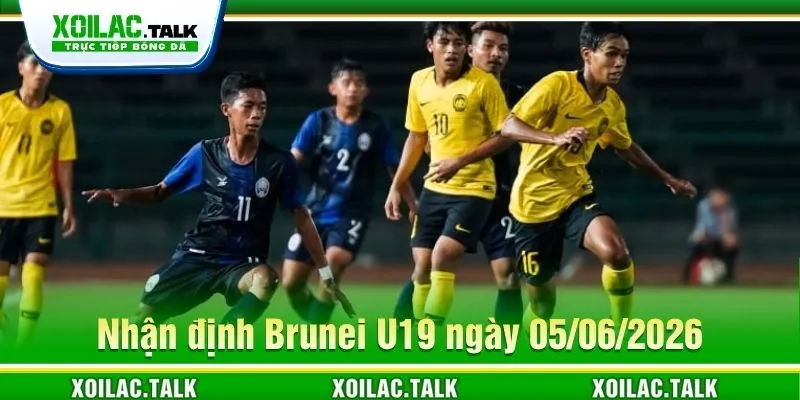 Nhận định Brunei U19 ngày 05/06/2026 Nhận định Brunei U19 ngày 05/06/2026