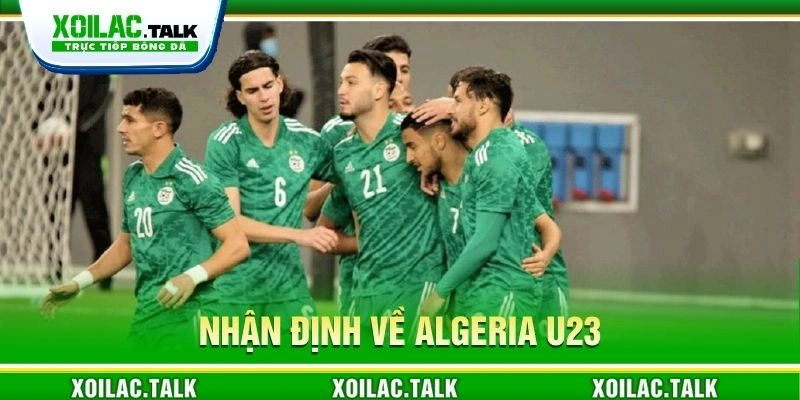 Nhận định về Algeria U23 Nhận định về Algeria U23