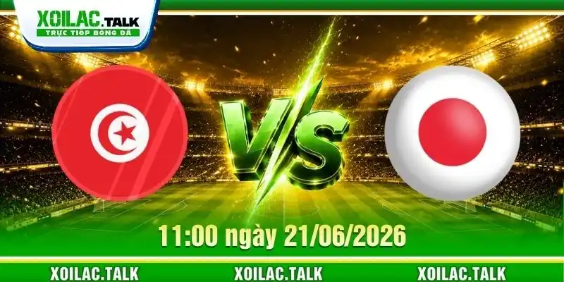 Nhận Định Tunisia Vs Nhật Bản 11:00 21/06/2026 - WC 2026